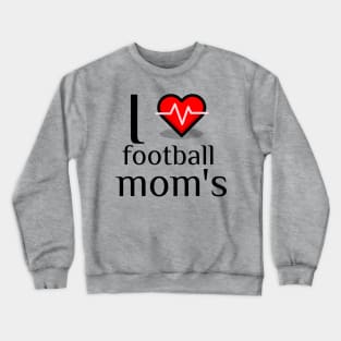 I heart football moms Crewneck Sweatshirt